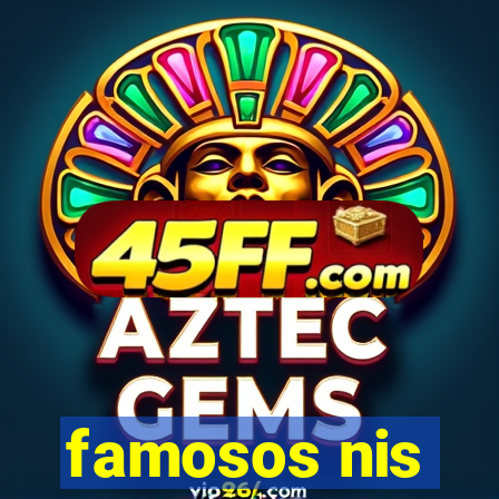 famosos nis